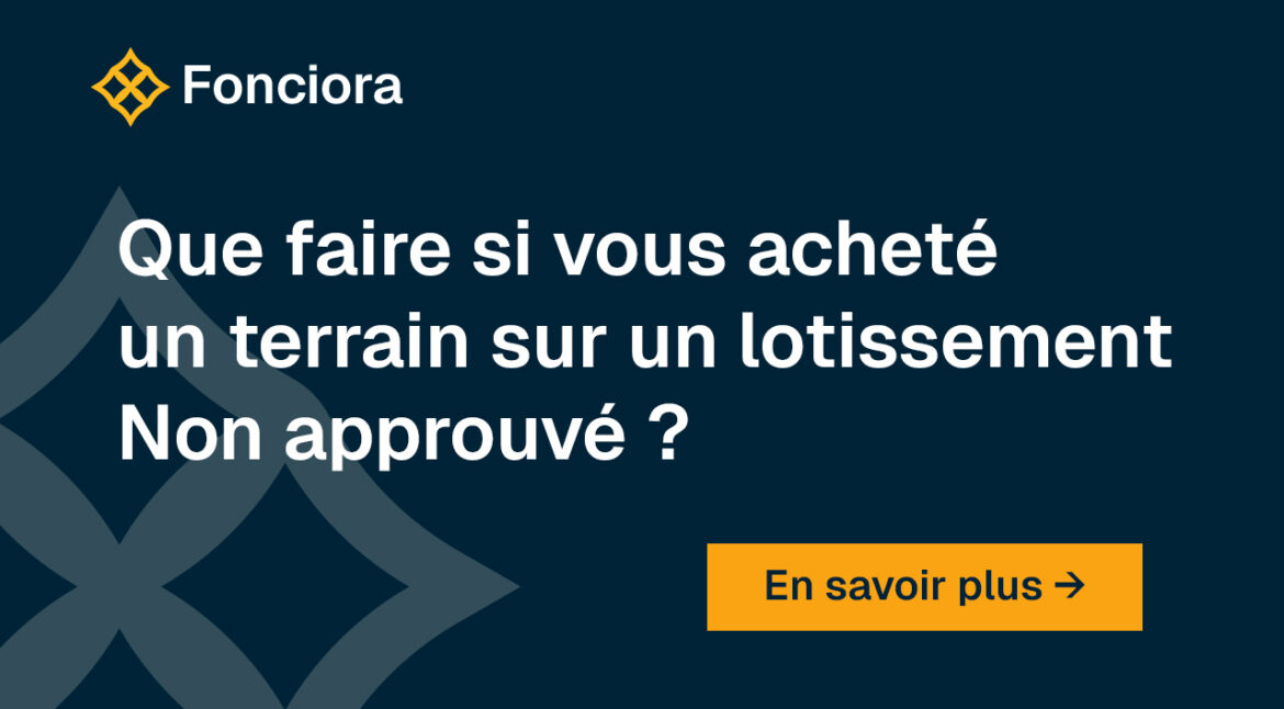 Que faire si vous avez acheté un terrain sur un lotissement non approuvé