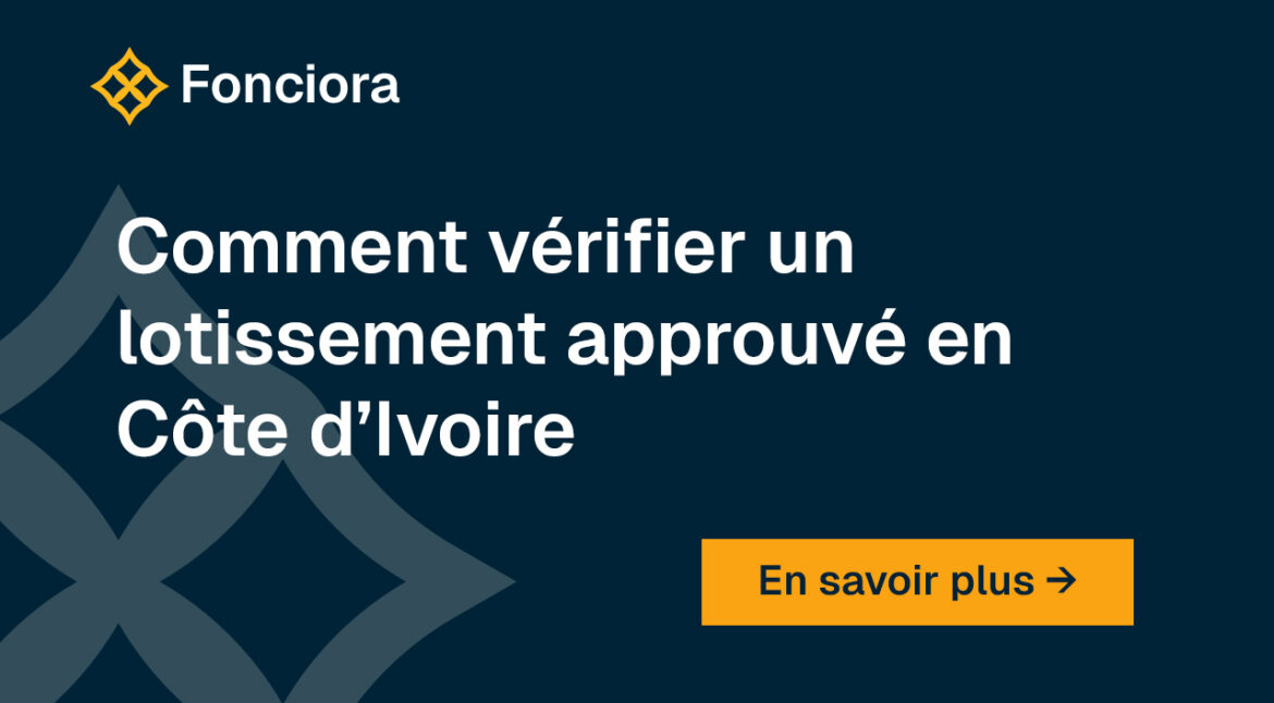 Comment vérifier un lotissement approuvé en Côte d'Ivoire