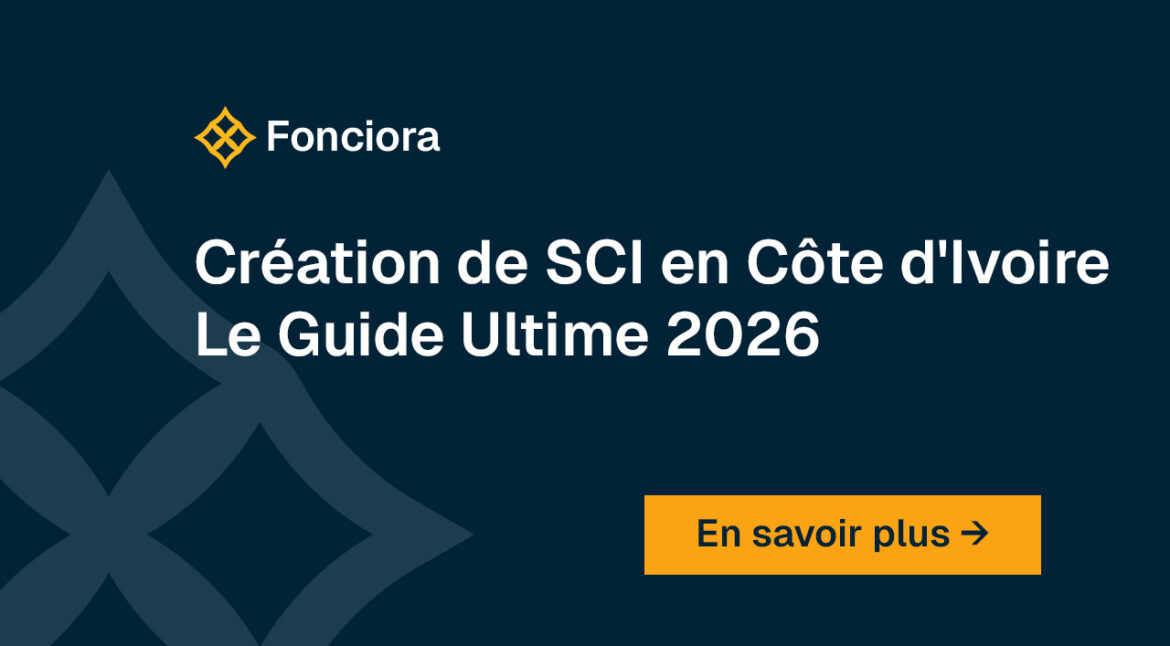 Création de SCI en Côte d'Ivoire : Le Guide Ultime 2026