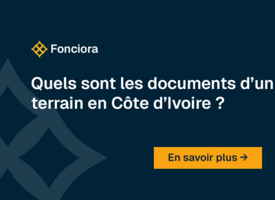 Quels sont les documents d’un terrain en Côte d’Ivoire ?