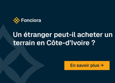 Un étranger peut-il acheter un terrain en Côte-d’Ivoire ?
